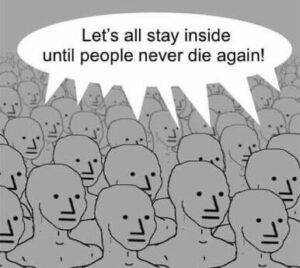 let's all stay inside until people never die again NPC